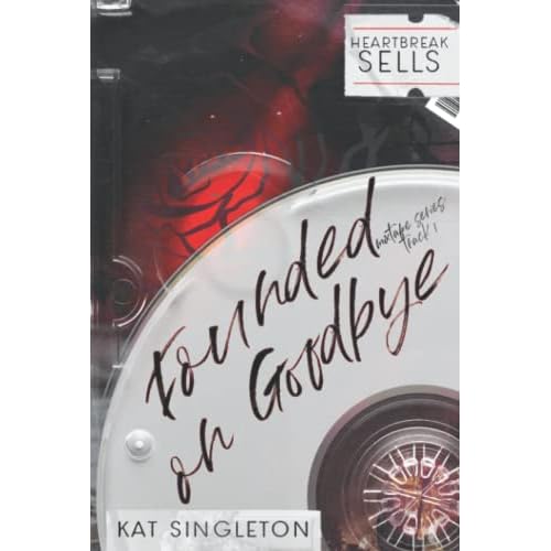 Founded on Goodbye: Special Edition Cover - A Standalone Rockstar Romance Hardcover January 27, 2022