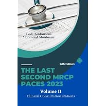 The Last Second MRCP PACES Volume II: Clinical consultation: Clinical Consultation station The Last Second MRCP PACES 2023