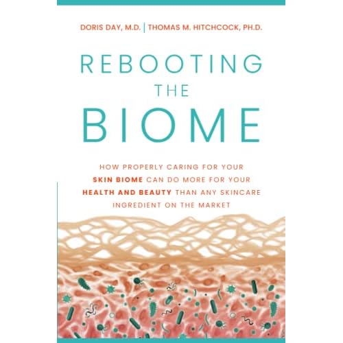 Rebooting the Biome: How Properly Caring For Your Skin Biome Can Do More For Your Health and Beauty Than Any Skincare Ingredient on the Market Paperback February 21, 2023