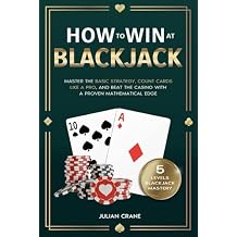 How to Win at Blackjack: Master the Basic Strategy, Count Cards Like a Pro, and Beat the Casino with a Proven Mathematical Edge Paperback April 1, 2025