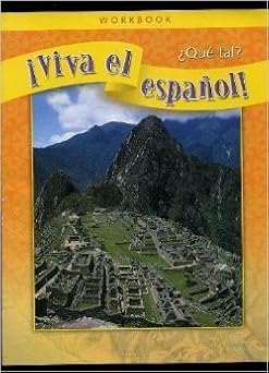 Viva el espanol!: Que tal?, Workbook (Spanish Edition)