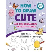 How to Draw for Kids Ages 812: Cute and Fun Characters, Objects & Scenes (Easy & Fun Activity Books for Kids) Paperback October 5, 2025