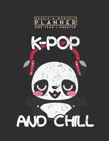 Weekly & Monthly Planner One Year Undated: K-Pop And Chill Funny & Cute Korean Music Lover 8.5x11 Large Organizer | Calendar Schedule & Agenda with Inspirational Quotes