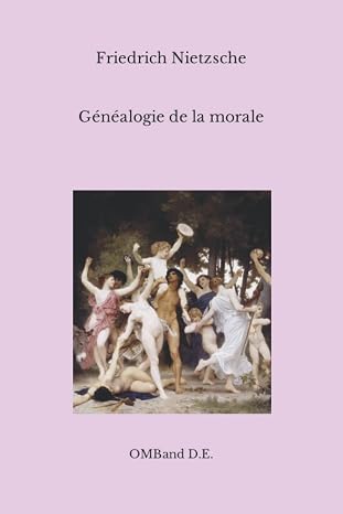 Genealogie de la morale: (Texte integral) (French Edition)