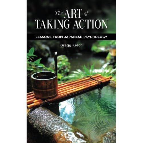 The Art of Taking Action: Lessons from Japanese Psychology Paperback October 30, 2014