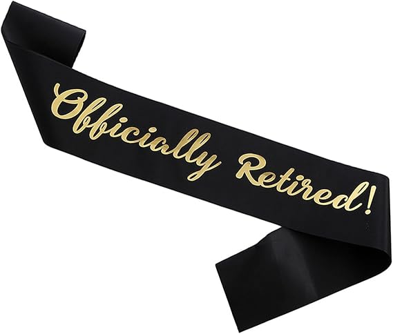Retirement Sash Straps,Happy Retirement Officially Retired Shoulder Sash,Black with Gold Foil Word Retirement Party Straps,Suitable for Men and Women to Prepare Surprises for Retire Parties.
