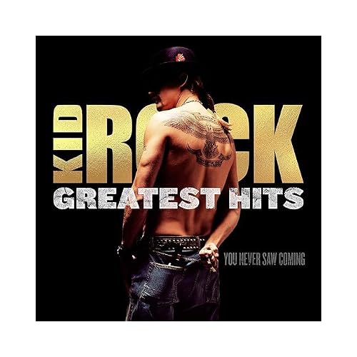 Kid Rock Greatest Hits: You Never Saw Coming