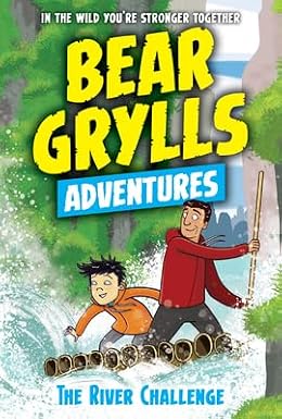 The River Challenge (Bear Grylls Adventures)