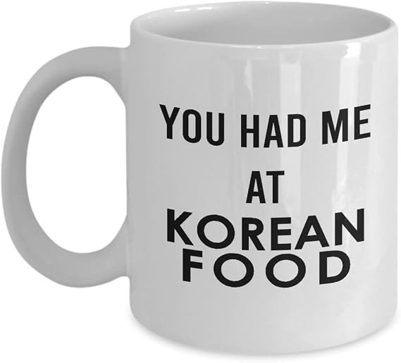 Gifts for Korean Food Lover Coffee Mug Tea Cup - 11oz Novelty - South Korea Cuisine Themed Foodie Kdrama Kpop Addict Funny Cute Gag Idea - You Had Me