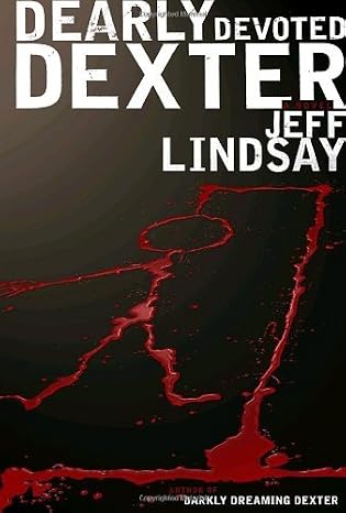 Dearly Devoted Dexter: A Novel by Jeff Lindsay (2005-07-19)