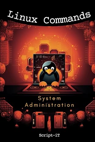 Linux Commands for System Administration: A Beginners Guide Book