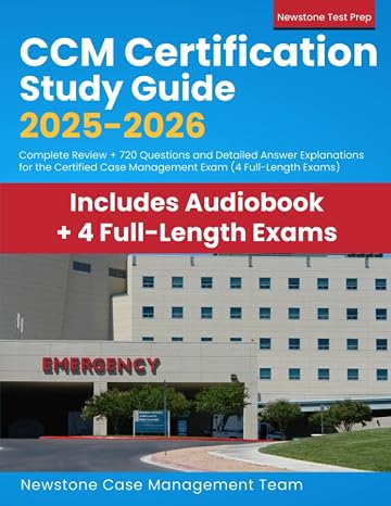CCM Certification Study Guide 2025-2026: Complete Review + 720 Questions and Detailed Answer Explanations for the Certified Case Management Exam (4 Full-Length Exams)