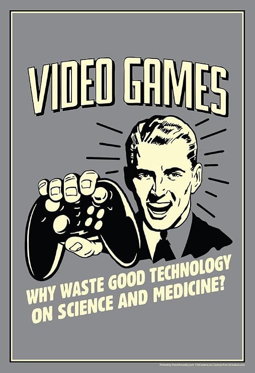 Laminated Video Games! Why Waste Technology On Science Retro Humor Poster Dry Erase Wall Art 24x36