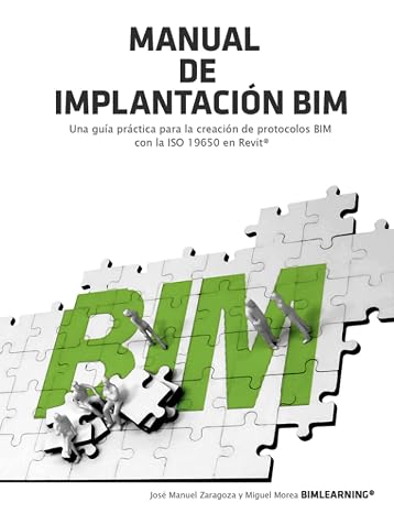 Manual de implantacion BIM: Una guia practica para la creacion de protocolos BIM con la ISO 19650 en Revit (Spanish Edition)