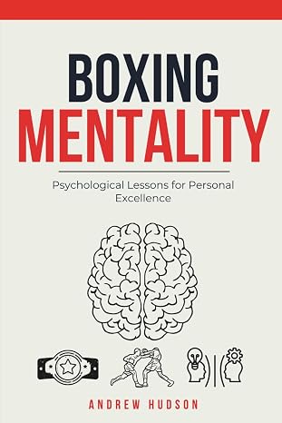 Boxing Mentality: Psychological Lessons for Personal Excellence