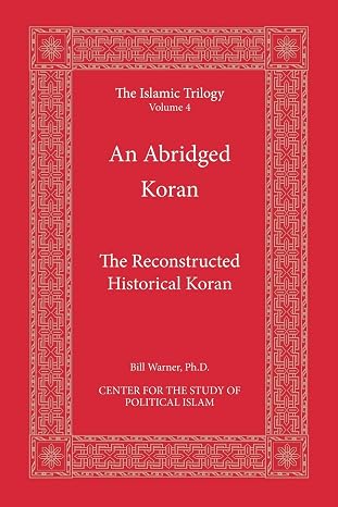 An Abridged Koran: The Reconstructed Historical Koran (The Islamic Trilogy)