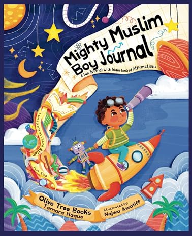 Mighty Muslim Boy Journal: An Interactive Journal for Growth Mindset, Gratitude, Confidence & Mindfulness through Islam-Centred Affirmations & Prompts