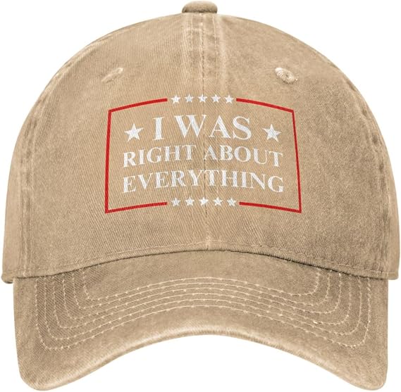 I was Right About Everything hat Funny Political Statement Denim Cap