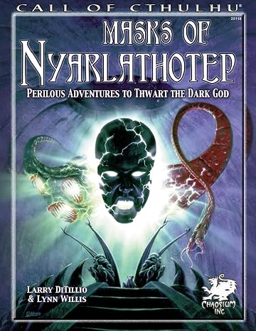 Masks of Nyarlathotep: Perilous Adventures to Thwart the Dark God (Call of Cthulhu roleplaying)