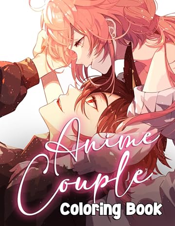 Anime Couple Coloring Book: Beautiful Japanese Anime Romance Coloring Pages for Teens and Adults