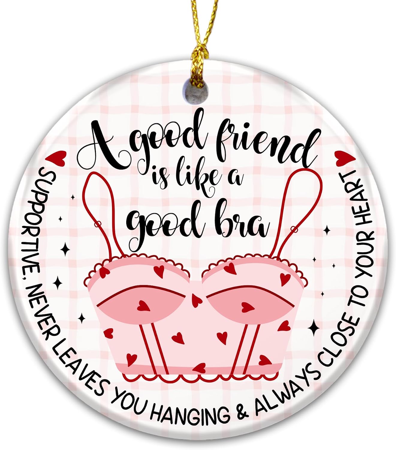 Funny Friendship Christmas Ornament 2025 – A Good Friend is Like a Good Bra, Supportive & Close to Your Heart – Best Friend, BFF Christmas Decoration, Cute Stocking Stuffer for Women