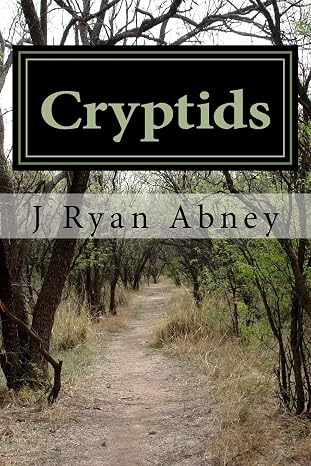 Cryptids: Urban Legends and Other Strange Things in America