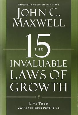 The 15 Invaluable Laws of Growth: Live Them and Reach Your Potential Hardcover – October 2, 2012