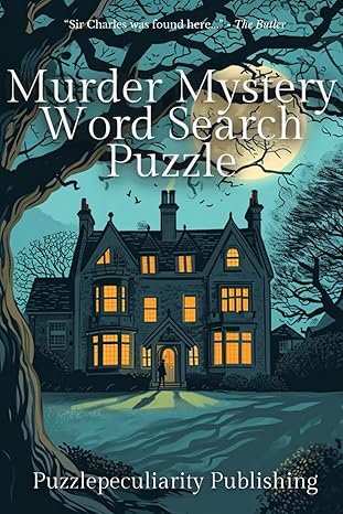 Murder Mystery Word Search Puzzle: Unravel the Mystery Secrets of Broadward Manor in this Cozy Mystery Whodunnit Word Find Story for Adults, Teens and Seniors