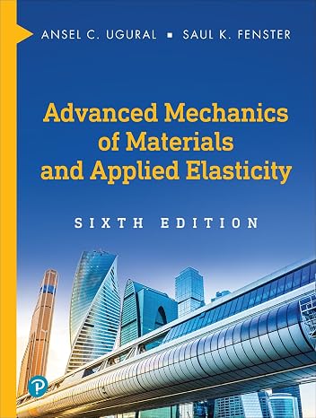Advanced Mechanics of Materials and Applied Elasticity (International Series in the Physical and Chemical Engineering Sciences)