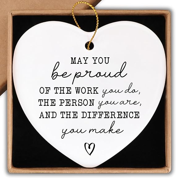 May You Be Proud of the Work You Do the Person You Are and the Difference You Make Thank You Gift Ornament Keepsake Sign Heart Plaque Employee Gift Appreciation Gifts for Coworkers