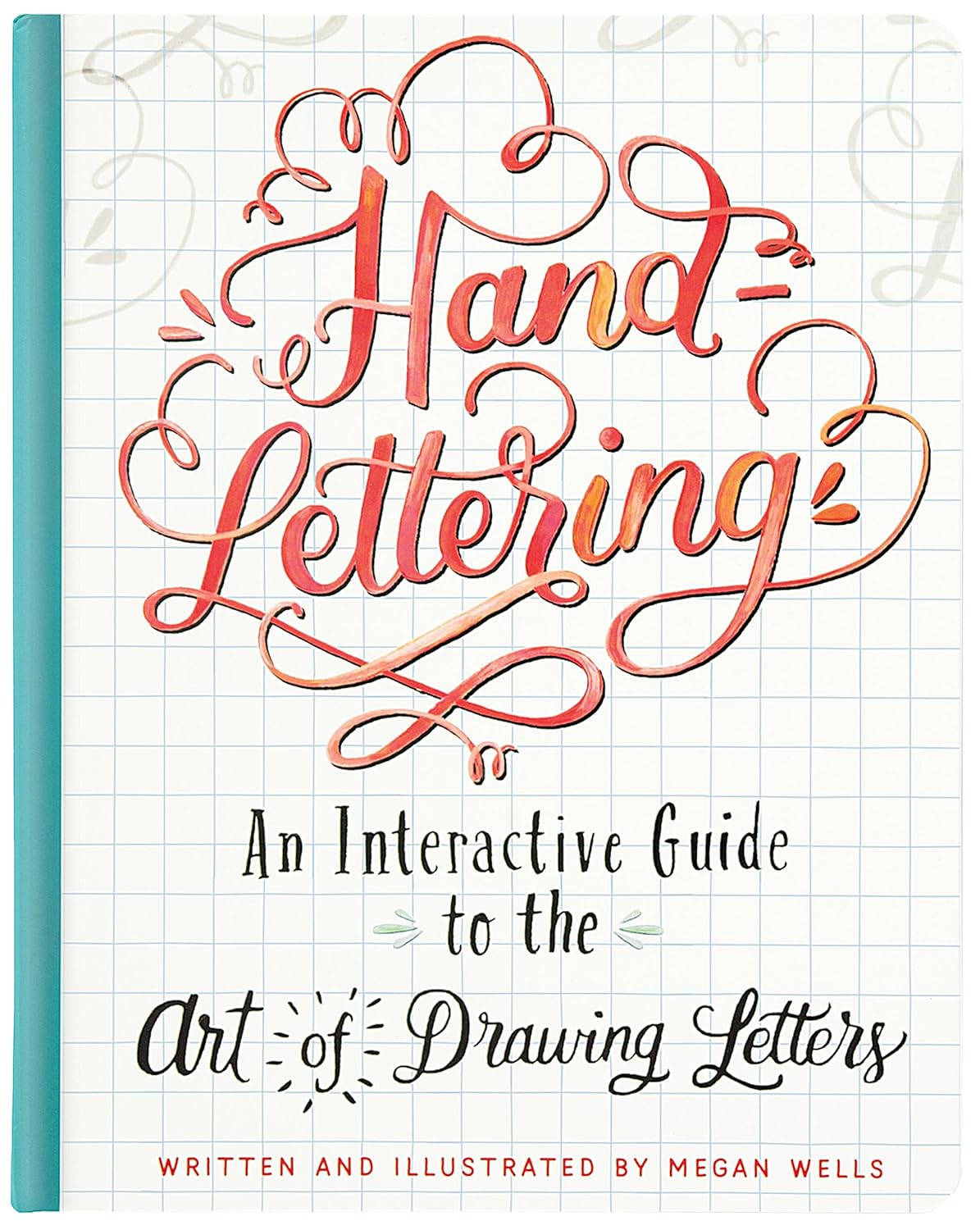 Hand-Lettering An Interactive Guide to the Art of Drawing Letters Hardcover – 3 Aug. 2016