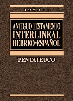 Antiguo Testamento interlineal Hebreo-Espanol Vol. 1: Pentateuco (1) (Spanish Edition) Hardcover February 10, 2009